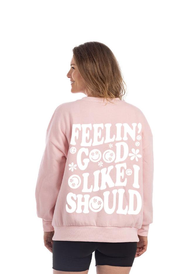 Feelin' Good Like I Should Happy Face Cute Wholesale Sweatshirt Feelin' Good Like I Should Happy Face Cute Wholesale Sweatshirt