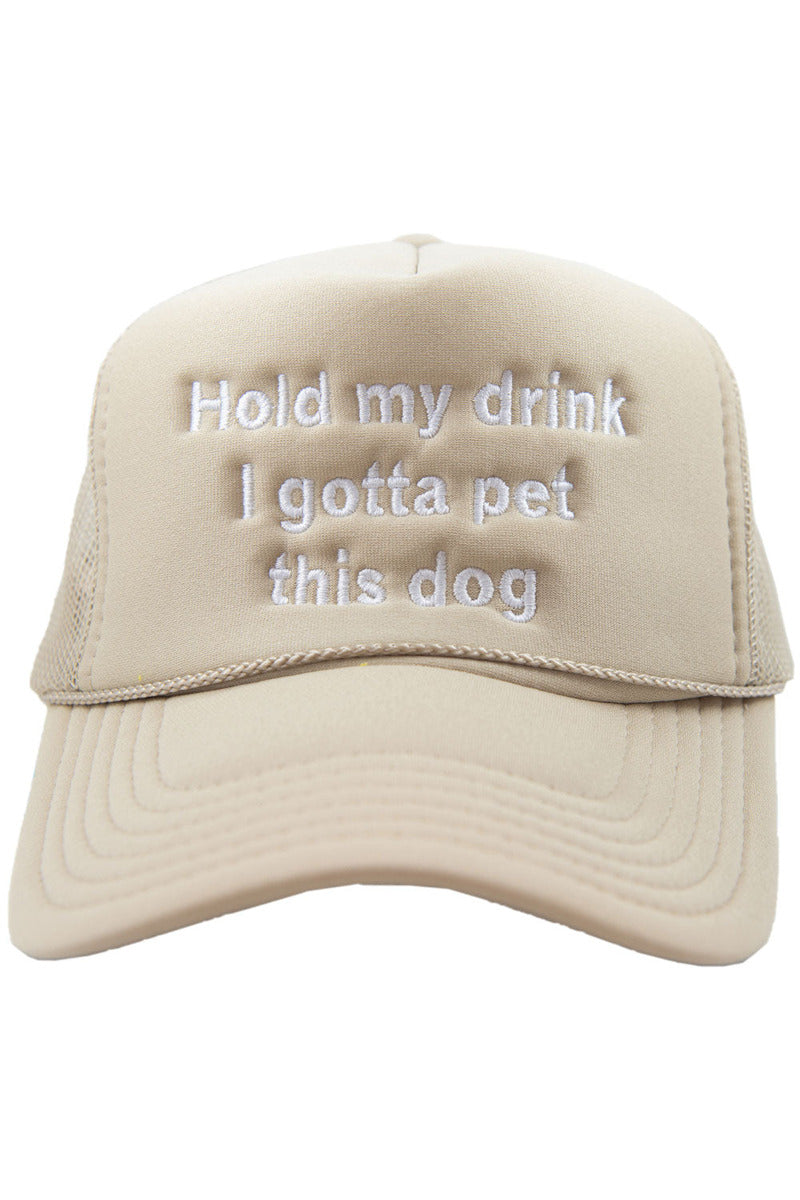 Hold My Drink I Gotta Pet This Dog Wholesale Foam Trucker Hat Hold My Drink I Gotta Pet This Dog Wholesale Foam Trucker Hat