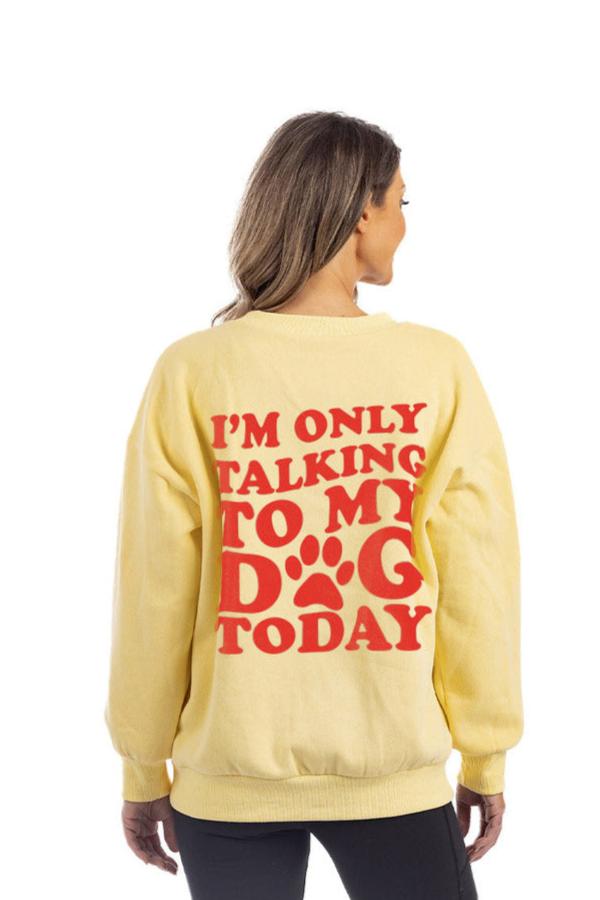 I'm Only Talking To My Dog Today Wholesale Crewneck Sweatshirt I'm Only Talking To My Dog Today Wholesale Crewneck Sweatshirt