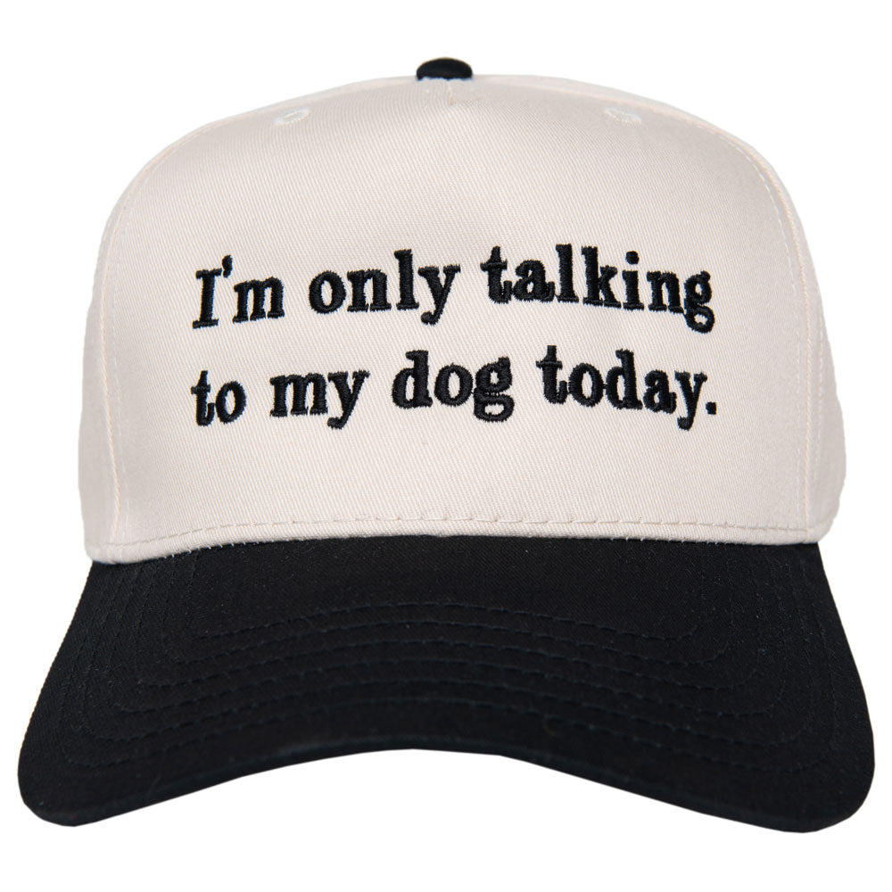 I'm Only Talking To My Dog Today Wholesale Two-Toned Hat I'm Only Talking To My Dog Today Wholesale Two-Toned Hat