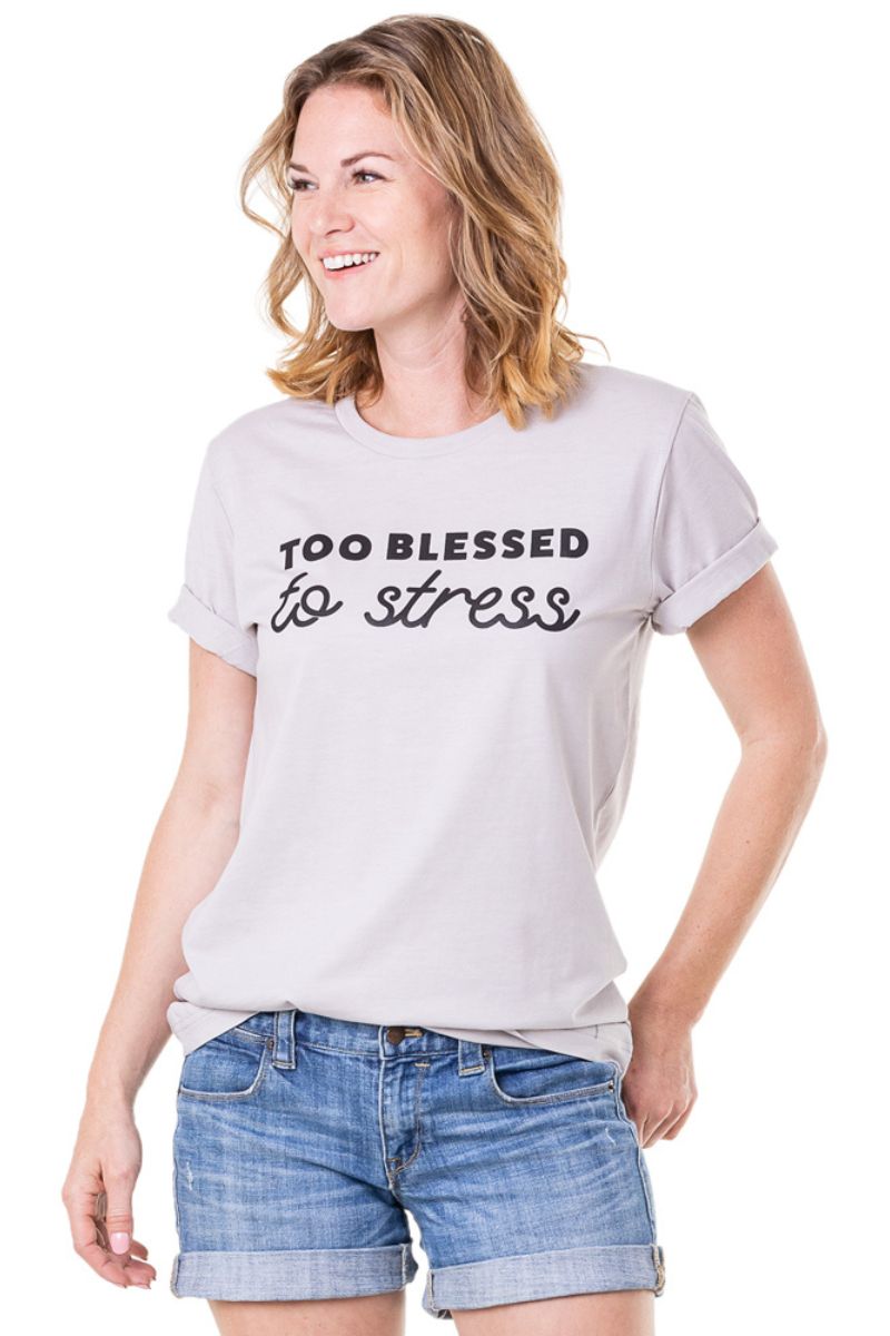 Too Blessed To Stress Wholesale Graphic T Shirts Too Blessed To Stress Wholesale Graphic T Shirts