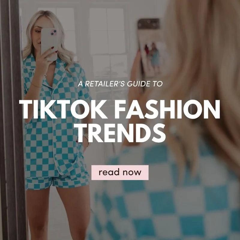 A Retailer’s Guide to Capitalizing TikTok Fashion Trends for Women