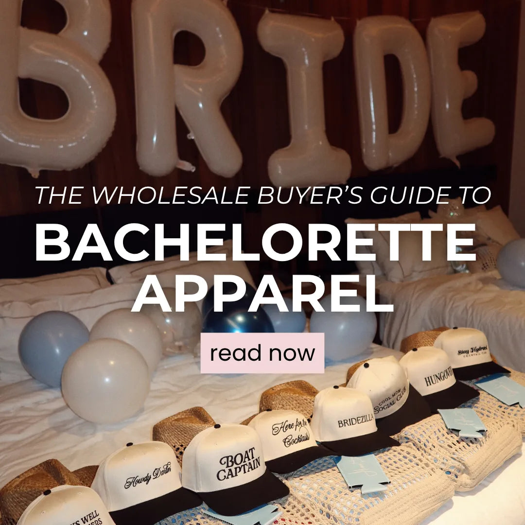 The wholesale buyer's guide to bachelorette apparel