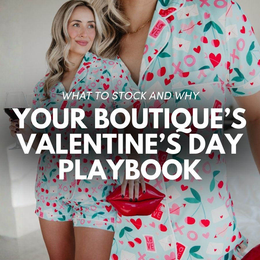 Your Boutique’s Valentine’s Day Playbook: What to Stock and Why