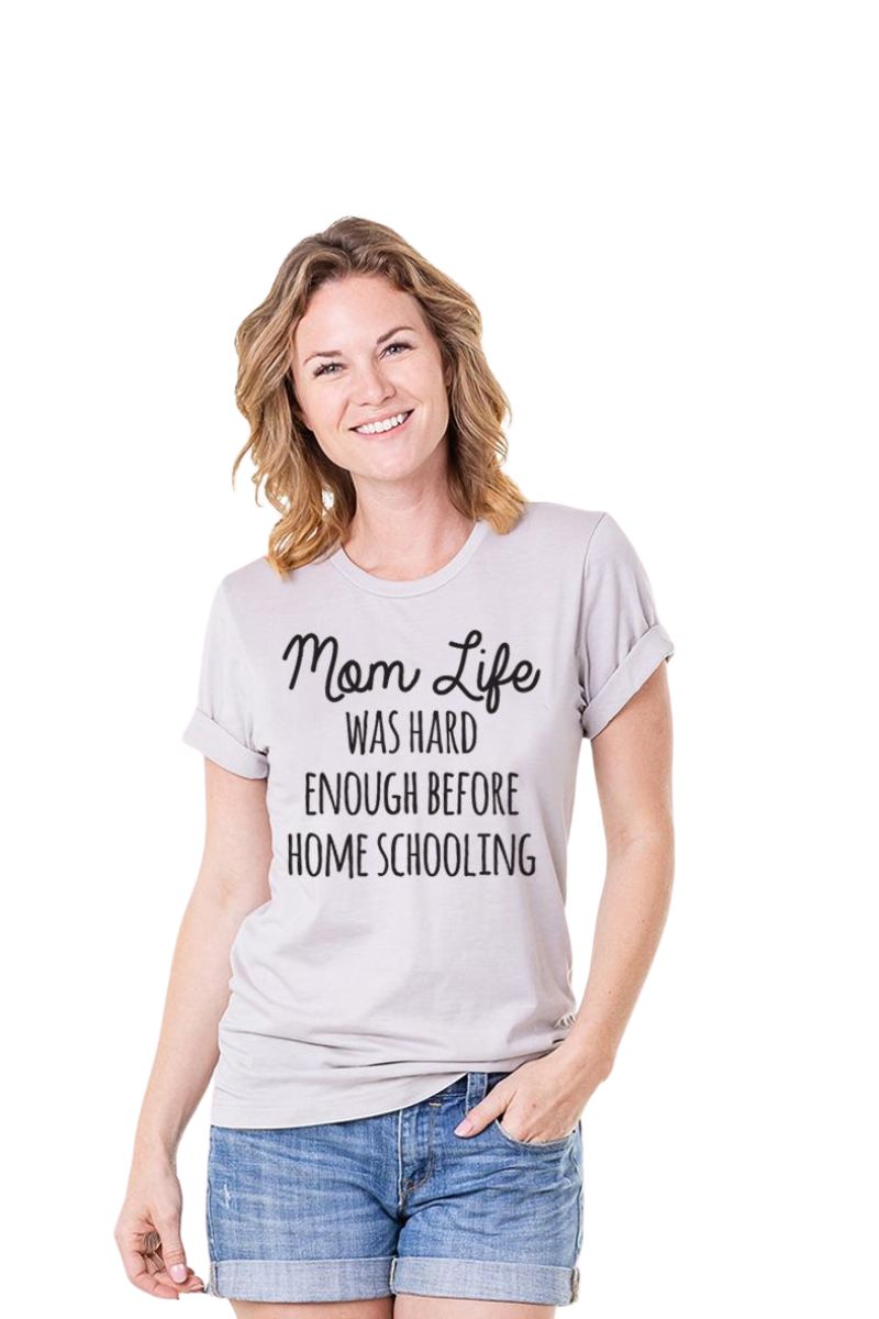 Mom Life Was Hard Enough Before Home Schooling Women’s Wholesale T-Shirts