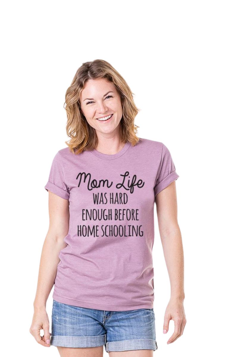 Mom Life Was Hard Enough Before Home Schooling Women’s Wholesale T-Shirts