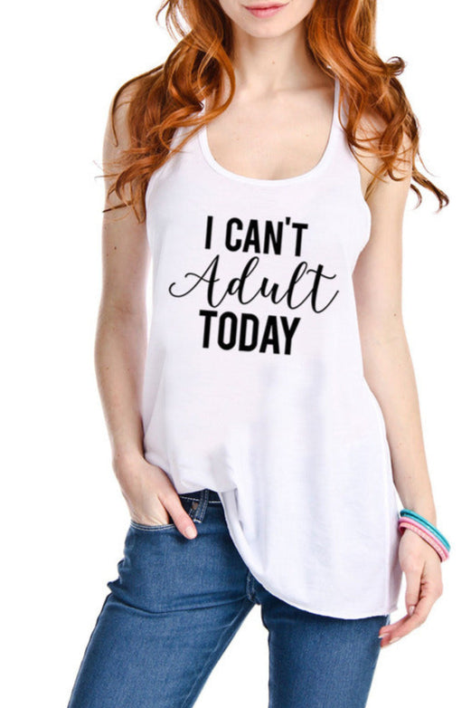 I Can't Adult Today Wholesale Fashion Tank Tops