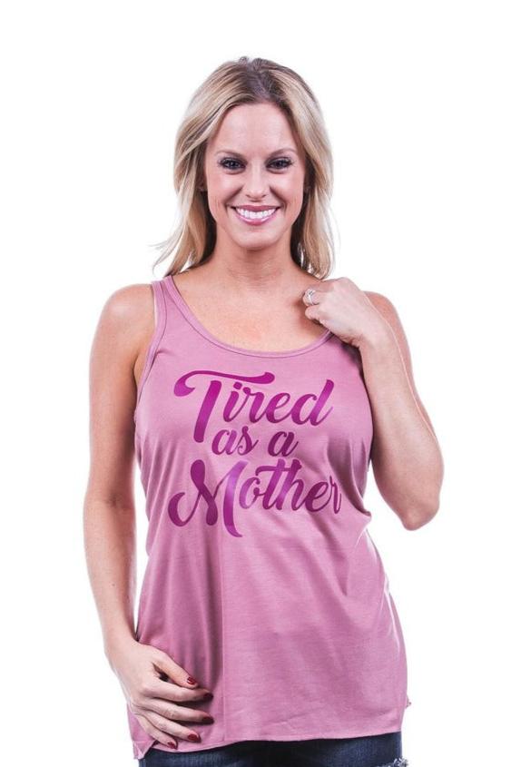 Tired As A Mother Tank Top