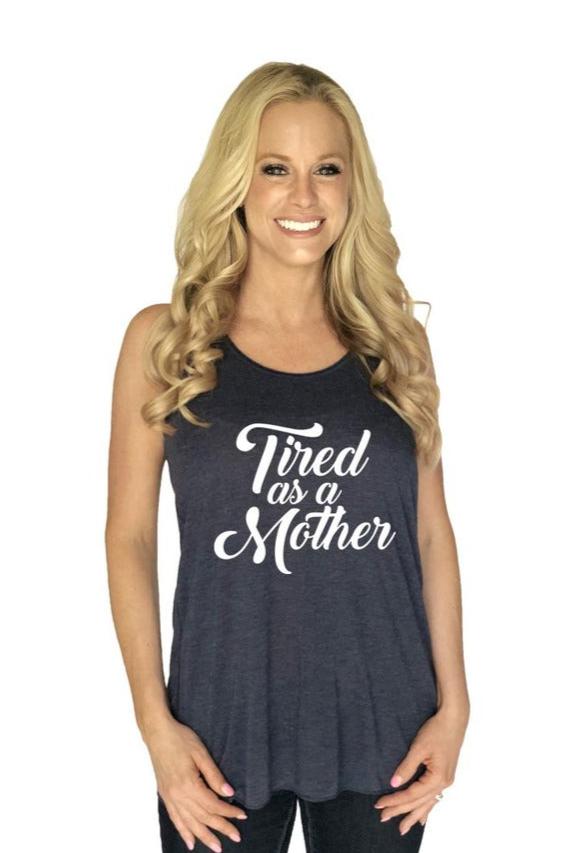 Tired As A Mother Tank Top