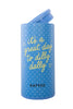 It's A Great Day To Dilly Dally 12 Oz Skinny Can Cooler Wholesale