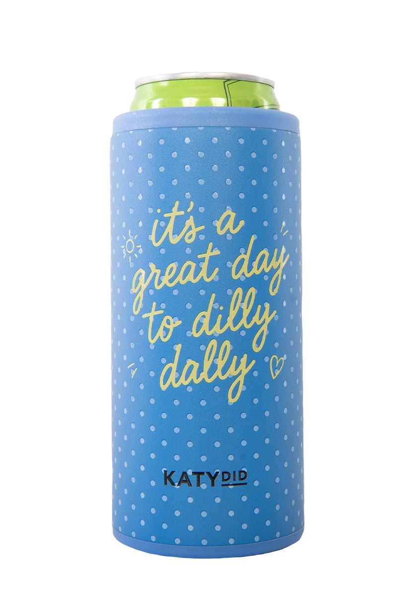 It's A Great Day To Dilly Dally 12 Oz Skinny Can Cooler Wholesale