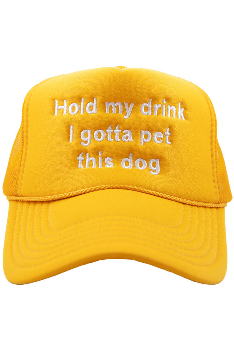 Hold My Drink I Gotta Pet This Dog Wholesale Foam Trucker Hat