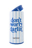 Don't Worry Darlin’ 12 Oz Can Koozie For Boutiques