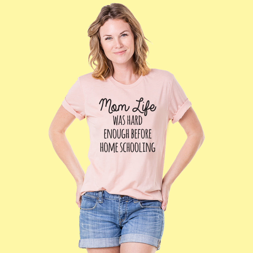 Mom Life Was Hard Enough Before Home Schooling Women’s Wholesale T-Shirts