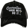 Quarantini Made Me Do It Wholesale Women's Trucker Hat