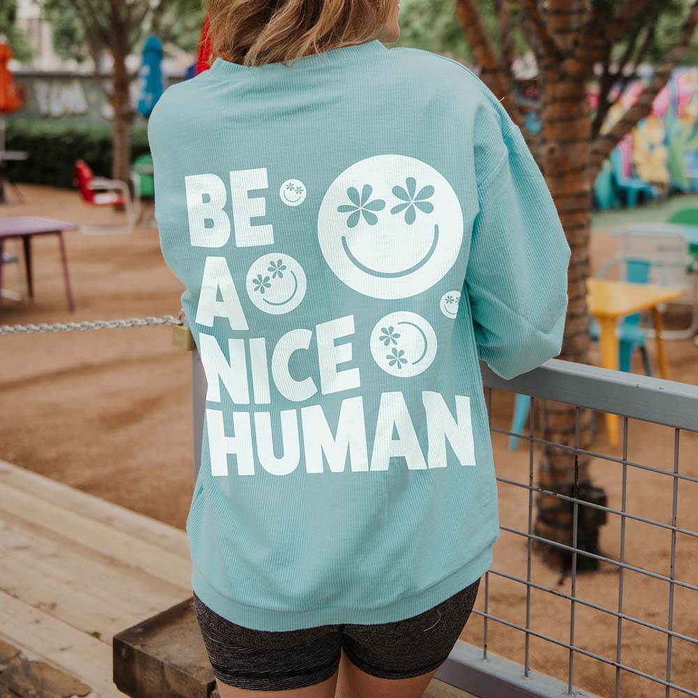 Be a Nice Human Corded Sweatshirt