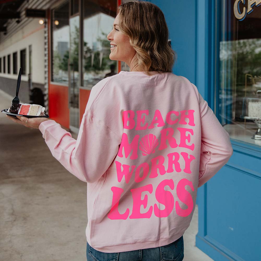 Beach More Worry Less Corded Sweatshirt