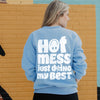 Hot Mess Just Doing My Best Women Wholesale Sweatshirt