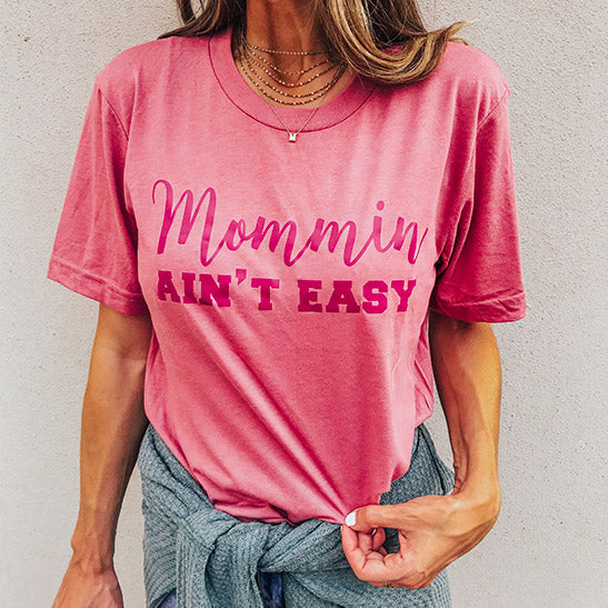 Mommin Ain't Easy Wholesale T-Shirts